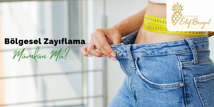 Bölgesel Zayıflama Mümkün mü - Dytelifbozyel com