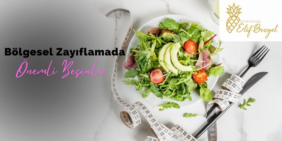 Bölgesel Zayıflamada Önemli Besinler - Dytelifbozyel com