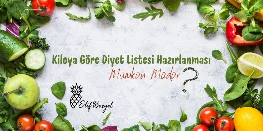 Kiloya Göre Diyet Listesi Hazırlanması Mümkün Müdür - Dytelifbozyel com