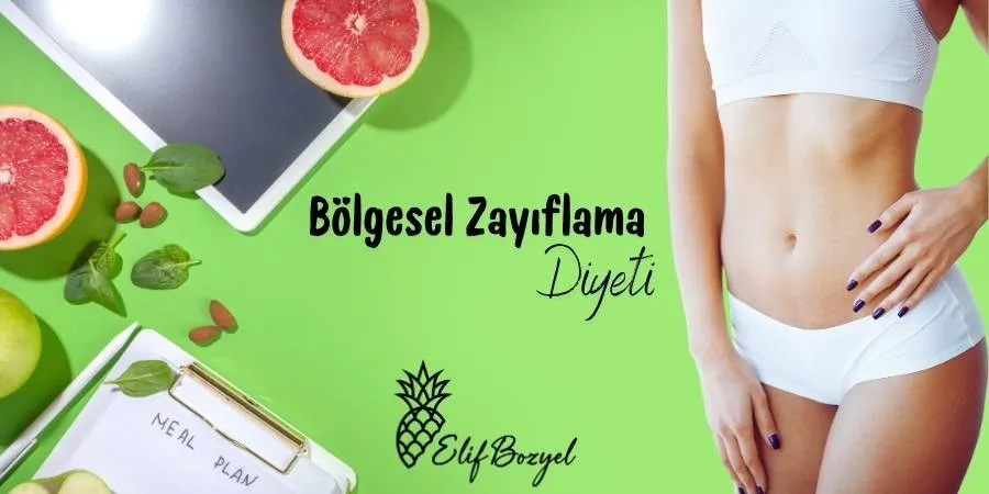 Bölgesel Zayıflama Diyeti - Göktürk Diyetisyen - Dytelifbozyel com