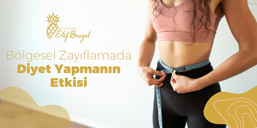 Bölgesel Zayıflamada Diyet Yapmanın Etkisi - Dytelifbozyel com