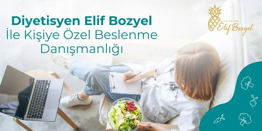 Diyetisyen Elif Bozyel İle Kişiye Özel Beslenme Danışmanlığı - Dyetlifbozyel com
