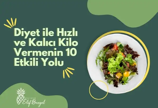 Diyet ile Hızlı ve Kalıcı Kilo Vermenin 10 Etkili Yolu - Dytelifbozyel com